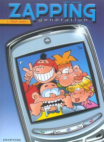 Couverture du livre « Zapping generation Tome 1 ; trop laids ! » de Ernst Janssens aux éditions Dupuis