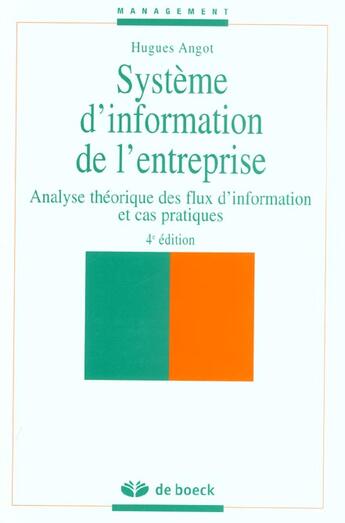 Couverture du livre « Système d'information de l'entreprise, analyse théorique des flux d'informations et cas pratiques » de Angot aux éditions De Boeck