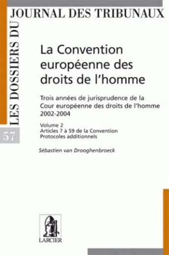 Couverture du livre « La convention européenne des droits de l'homme » de Van Drooghenbroeck S aux éditions Larcier