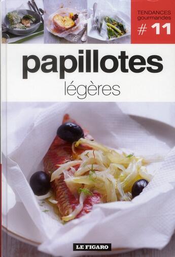 Couverture du livre « TENDANCES GOURMANDES T.11 ; papillotes légères » de Tendances Gourmandes aux éditions Societe Du Figaro