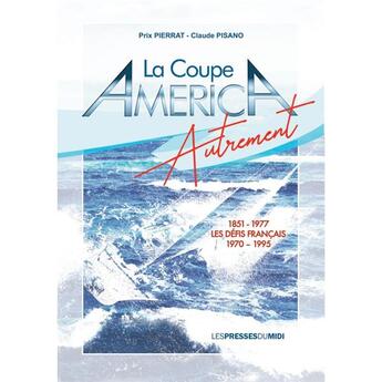 Couverture du livre « La Coupe America autrement » de Claude Pisano et Prix Pierrat aux éditions Presses Du Midi