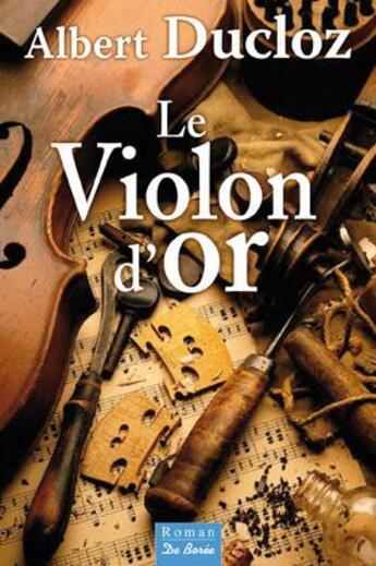 Couverture du livre « Le violon d'or » de Albert Ducloz aux éditions De Boree