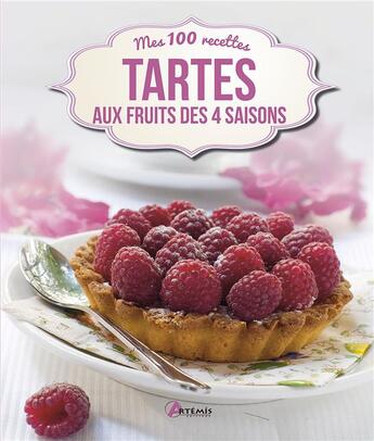 Couverture du livre « Tartes aux fruits des 4 saisons » de  aux éditions Artemis