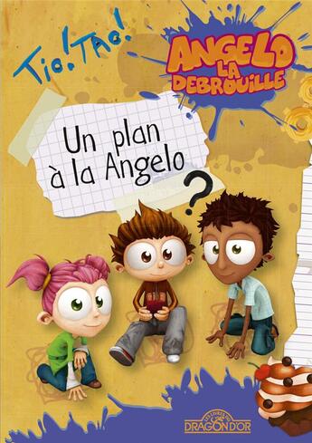 Couverture du livre « Angelo la débrouille T.1 ; un plan à la Angelo » de  aux éditions Les Livres Du Dragon D'or