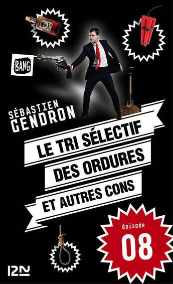 Couverture du livre « Le tri sélectif des ordures et autres cons t.8 » de Sébastien Gendron aux éditions 12-21