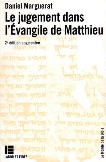 Couverture du livre « Le jugement dans l'evangile de matthieu » de Daniel Marguerat aux éditions Labor Et Fides