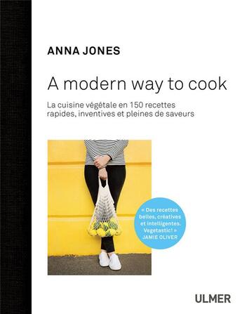 Couverture du livre « A modern way to cook ; plus de 150 recettes rapides, inventives et pleines de saveurs » de Anna Jones aux éditions Eugen Ulmer
