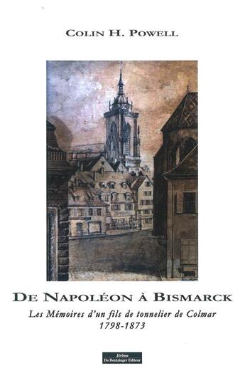 Couverture du livre « De napoleon a bismarck - les memoires d'un fils de tonnelier de colmar 1798-1873 » de Powell Colin H. aux éditions Do Bentzinger