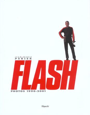 Couverture du livre « Flash ; Photos 1990-2001 » de Jean-Marie Perier aux éditions Filipacchi