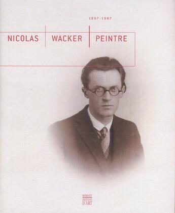 Couverture du livre « Nicolas wacker peintre 1897-1987 » de  aux éditions Somogy