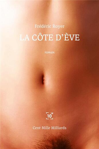 Couverture du livre « La côte d'Eve » de Frederic Royer aux éditions Cent Mille Milliards