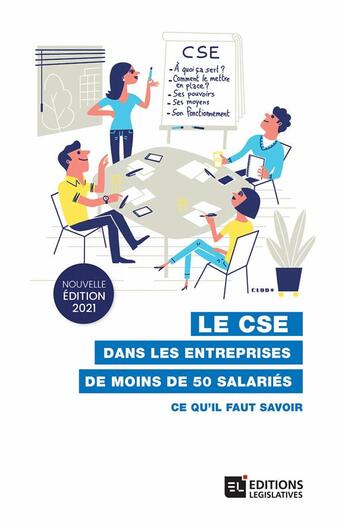 Couverture du livre « Le CSE dans les entreprises de moins de 50 salariés : ce qu'il faut savoir » de  aux éditions Editions Legislatives