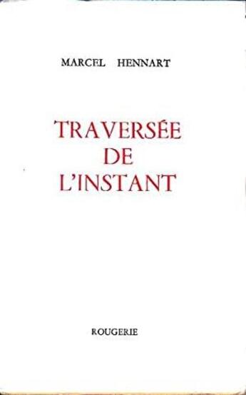 Couverture du livre « Traversee de l instant » de Hennart Marcel aux éditions Rougerie