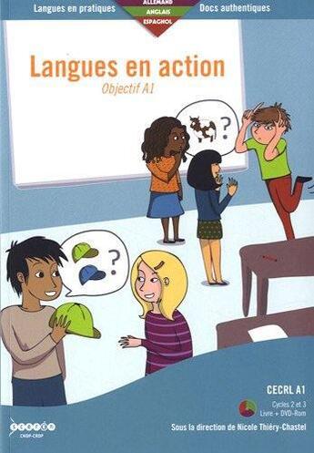 Couverture du livre « Langues en action ; objectif A1 ; CERCL 1 (clycles 2 et 3) ; allemand/anglais/espagnol » de Nicole Thiery-Chastel aux éditions Crdp De Paris