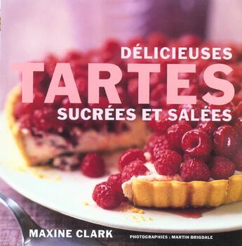 Couverture du livre « Delicieuses Tartes Salees Sucrees » de Maxine Clark aux éditions Soline