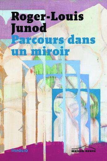 Couverture du livre « Parcours dans un miroir » de Roger-Louis Junod aux éditions Infolio