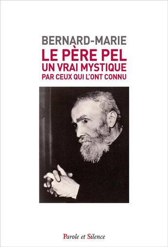 Couverture du livre « Le Père Pel, un ami mystique du bx Père de Foucauld » de Frere Bernard-Marie aux éditions Parole Et Silence