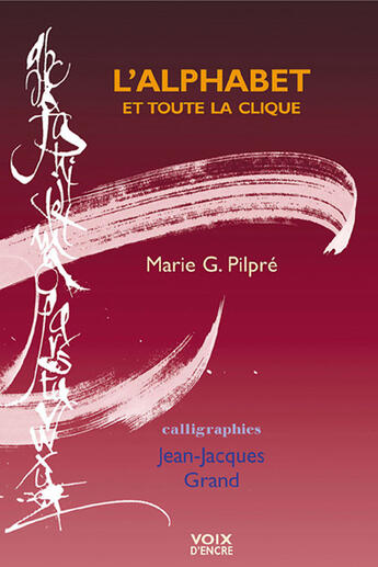 Couverture du livre « L'Alphabet Et Toute La Clique » de Pilpre Marie aux éditions Voix D'encre