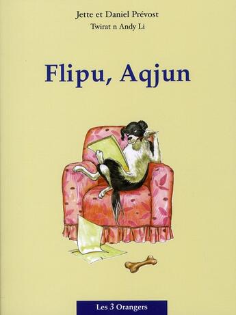 Couverture du livre « Flipu aqjun ; Flippou le chien » de Prévost aux éditions Les Trois Orangers