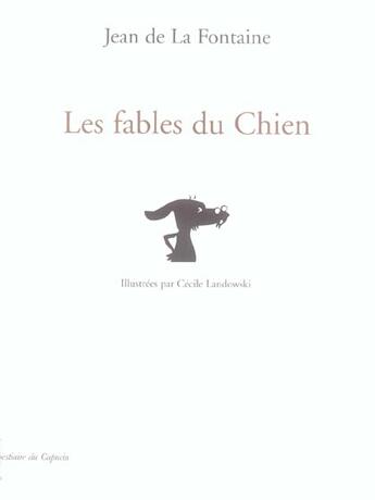 Couverture du livre « Les fables du chien » de Cecile Landowski et Jean De La Fontaine aux éditions Capucin