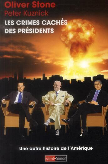 Couverture du livre « Les crimes cachés des présidents » de Oliver Stone et Peter Kuznick aux éditions Saint Simon