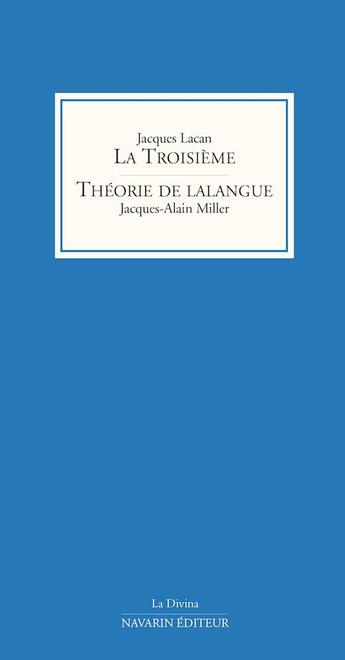 Couverture du livre « La troisième : théorie de lalangue » de Jacques-Alain Miller et Jacques Lacan aux éditions Navarin