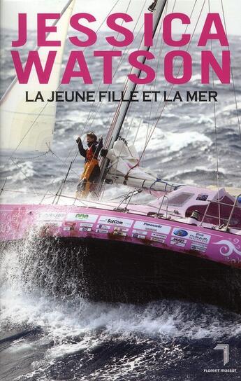 Couverture du livre « La jeune fille et la mer » de Jessica Watson aux éditions Florent Massot