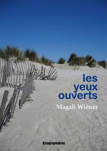 Couverture du livre « Les yeux ouverts » de Magali Wiener aux éditions Kirographaires