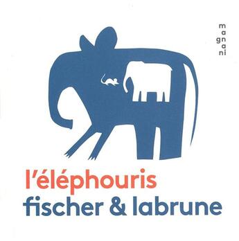 Couverture du livre « L'éléphouris » de Jean-Baptiste Labrune et Jeremie Fischer aux éditions Magnani