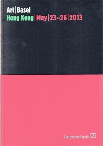 Couverture du livre « Art basel hong kong 23-26 may 2013 » de Art Basel aux éditions Hatje Cantz