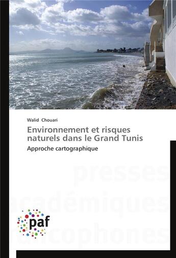 Couverture du livre « Environnement et risques naturels dans le grand tunis » de Chouari-W aux éditions Presses Academiques Francophones