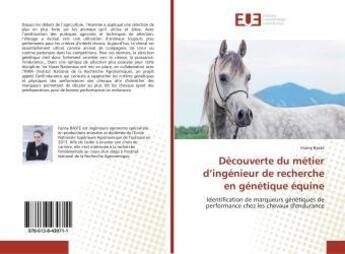 Couverture du livre « Decouverte du metier d'ingenieur de recherche en genetique equine - identification de marqueurs gene » de Baste Fanny aux éditions Editions Universitaires Europeennes