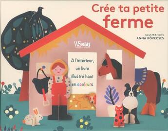 Couverture du livre « Crée ta petite ferme » de Anna Kovecsec aux éditions White Star Kids