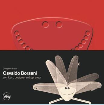 Couverture du livre « Osvaldo Borsani (1911-1985) ; a modern spirit between artisan culture and contemporary design » de Giampiero Bosoni aux éditions Skira