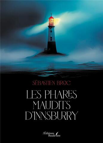 Couverture du livre « Les phares maudits d'Innsburry » de Sebastien Broc aux éditions Baudelaire