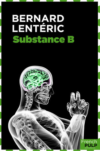 Couverture du livre « Substance B » de Bernard Lenteric aux éditions French Pulp