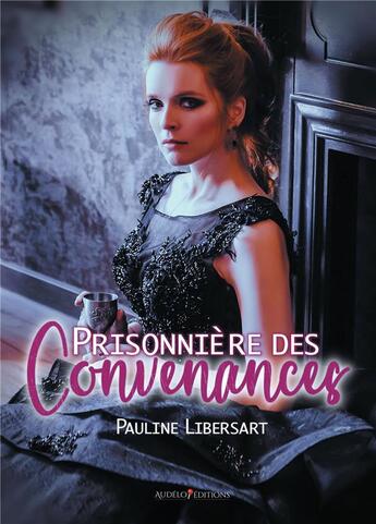 Couverture du livre « Prisonnière des convenances » de Pauline Libersart aux éditions Bookelis