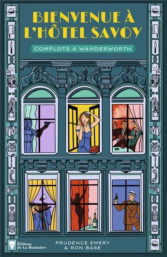 Couverture du livre « Bienvenue à l'Hôtel Savoy Tome 3 : Complots à Wanderworth » de Ron Base et Prudence Emery aux éditions La Martiniere