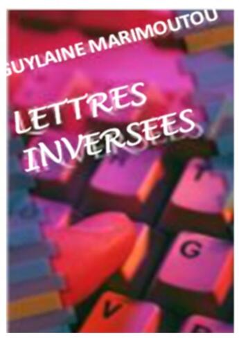 Couverture du livre « LETTRES INVERSEES » de Guylaine Marimoutou aux éditions Thebookedition.com