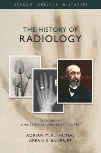 Couverture du livre « The History of Radiology » de Banerjee Arpan K aux éditions Oup Oxford