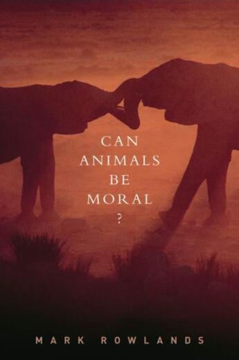 Couverture du livre « Can Animals Be Moral? » de Mark Rowlands aux éditions Oxford University Press Usa