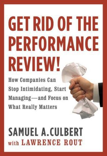 Couverture du livre « Get Rid of the Performance Review! » de Culbert Samuel A aux éditions Grand Central Publishing