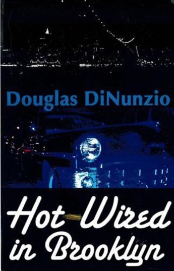 Couverture du livre « Hot-Wired in Brooklyn » de Dinunzio Douglas aux éditions Grand Central Publishing