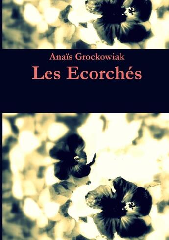 Couverture du livre « Les écorchés » de Grockowiak Anais aux éditions Lulu