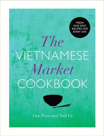 Couverture du livre « The Vietnamese Market Cookbook » de Vu Anh aux éditions Random House Digital