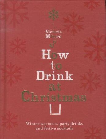 Couverture du livre « How to Drink at Christmas » de Victoria Moore aux éditions Granta Books