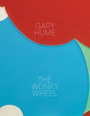 Couverture du livre « Gary hume: the wonky wheel » de Gary Hume aux éditions Dap Artbook