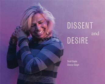 Couverture du livre « Sunil gupta & charan singh: dissent and desire » de Gupta Sunil aux éditions Dap Artbook