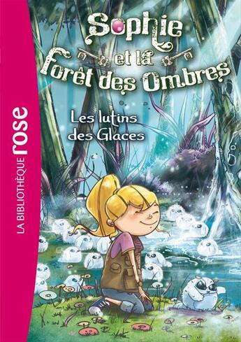 Couverture du livre « Sophie et la forêt des ombres Tome 5 ; les lutins des glaces » de Linda Chapman et Lee Weatherly aux éditions Le Livre De Poche Jeunesse