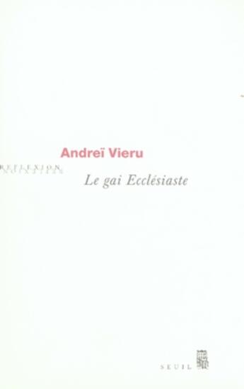 Couverture du livre « Le gai écclésiaste ; regards sur l'art » de Andrei Vieru aux éditions Seuil